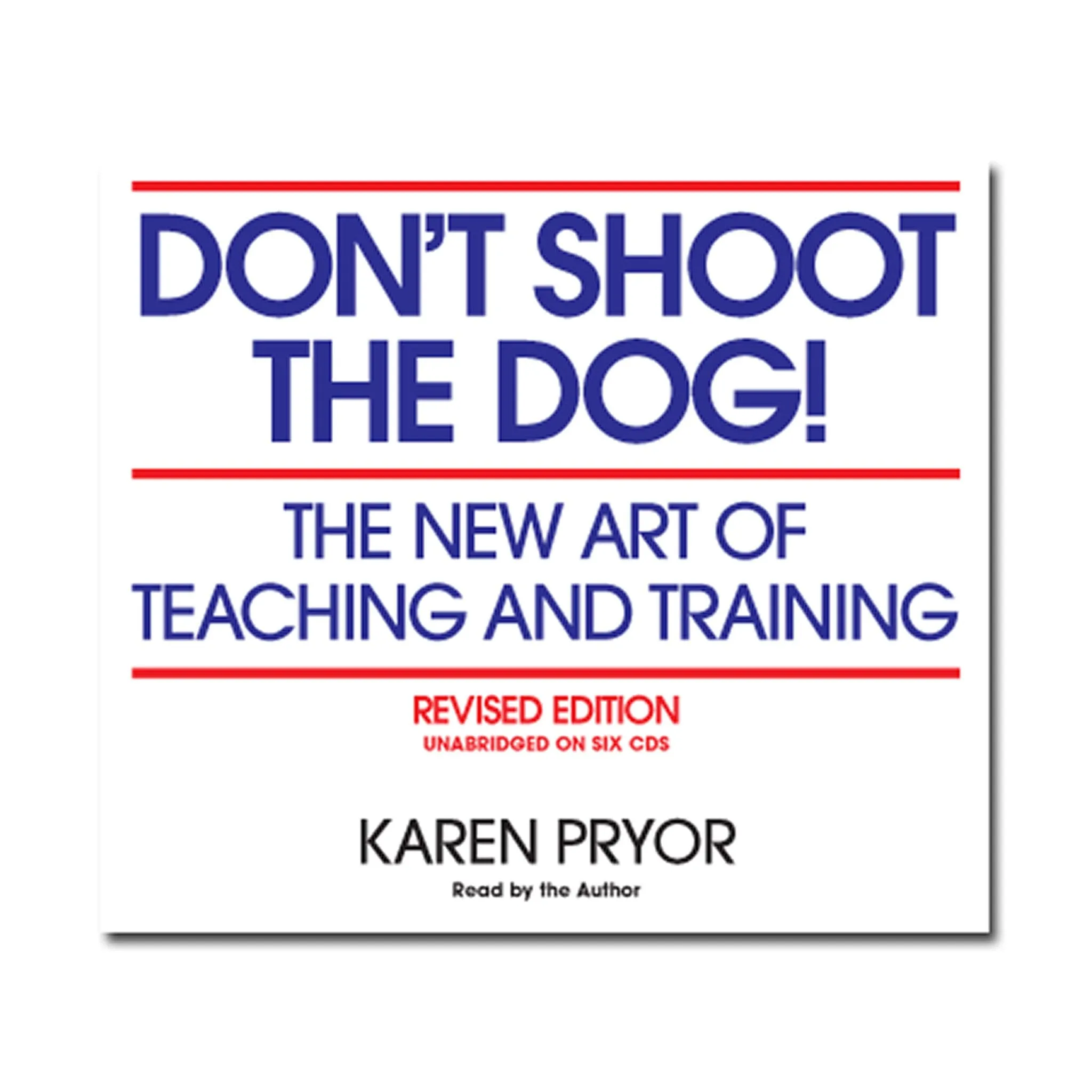Don't Shoot the Dog by Karen Pryor