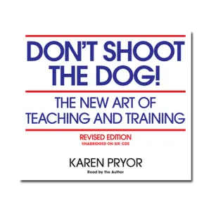 Don't Shoot the Dog by Karen Pryor