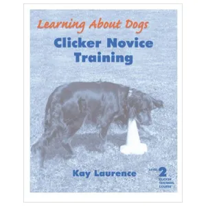 E-BOOK Clicker Novice Training: Level 2 Clicker Trainers Course by Kay Laurence